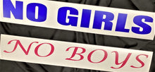 Load image into Gallery viewer, NO BOYS / NO GIRLS